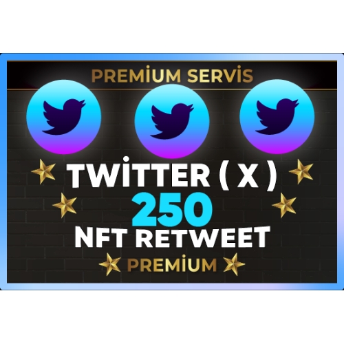  ⚡  PREMİUM  TWİTTER  X  NFT 250 RETWEET ⚡